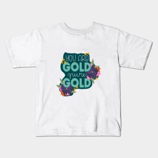 You are Gold Kids T-Shirt